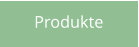 Produkte