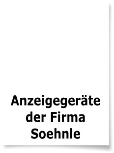 Anzeigegerte der Firma Soehnle