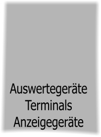 Auswertegerte Terminals Anzeigegerte